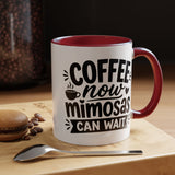 Funny Coffee Lover Mug, Coffee Now Mimosas Can Wait Mug, Brunch Coffee Cup, Caffeine Lover Gift, Morning Coffee Mug for Friends