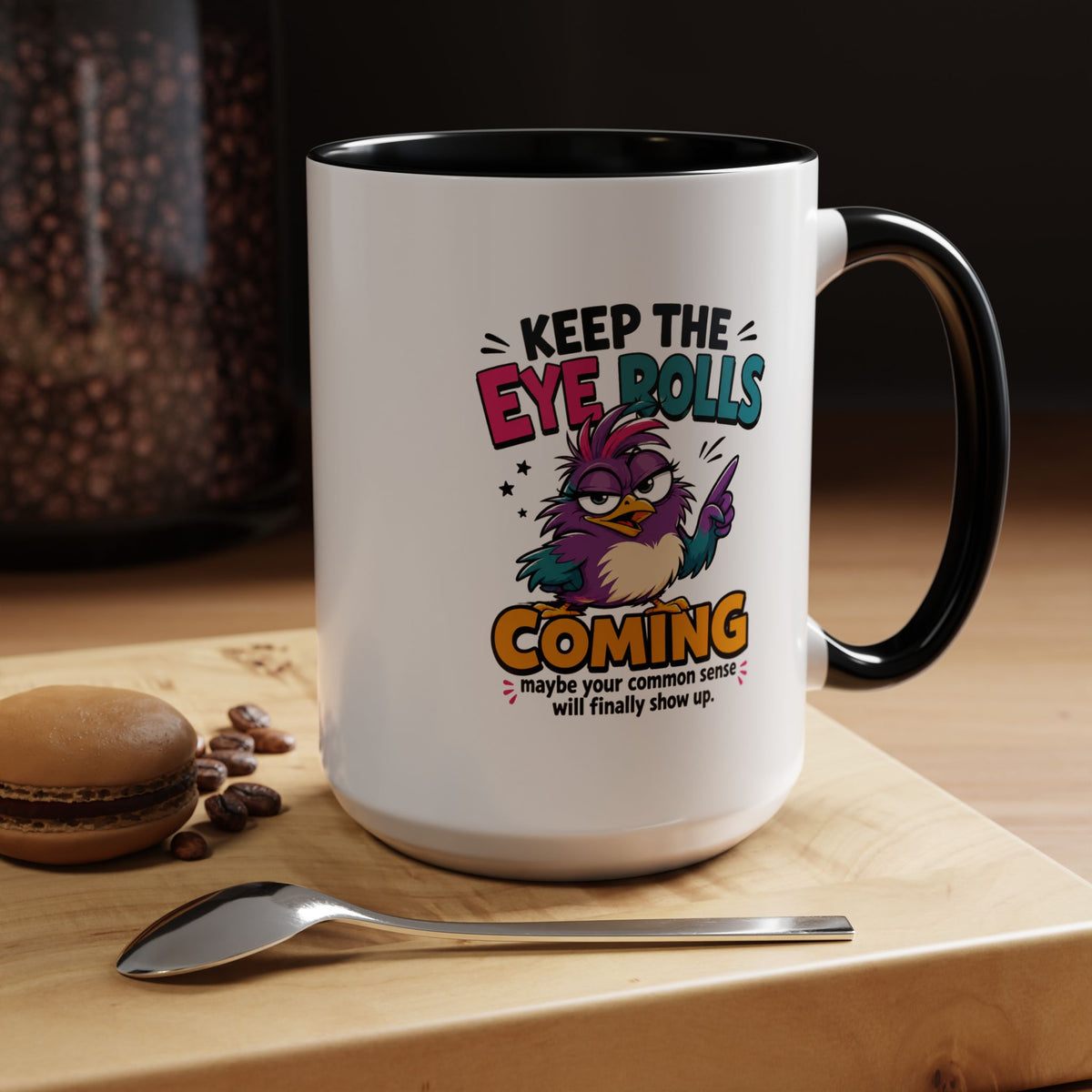 Funny Eye Roll Mug, Sarcastic Bird Coffee Cup, Keep the Eye Rolls Coming Quote Gift for Coworker, Best Friend Birthday, Office Humor