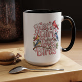 Bird Lover Coffee Mug, Just a Girl Who Loves Birds Quote, Pink Lettering and Garden Songbird Design, Birthday Gift for a Birdwatching Friend