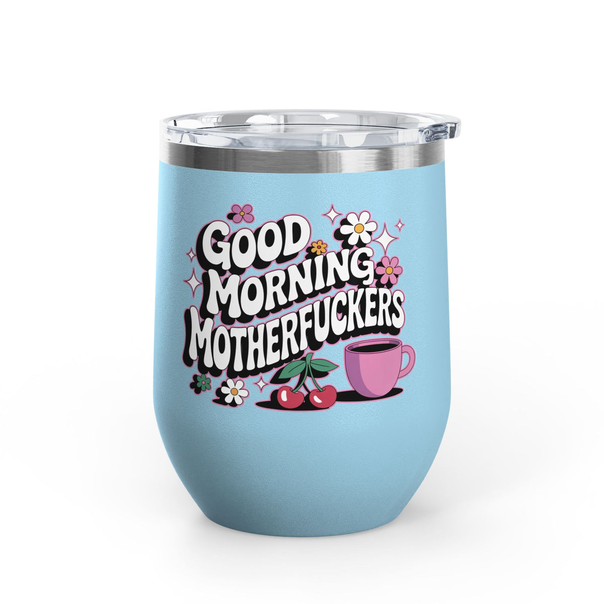 Funny Wine Tumbler, Good Morning Motherfuckers Cup, Sarcastic Gift for Her, Coffee Lover Gift, Colorful Floral Drinkware, Birthday Gift