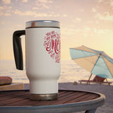 Mom Stainless Steel Travel Mug, Heartfelt Coffee Cup for Mom, Mothers Day Gift, Gift for Mama, Everyday Travel Drinkware