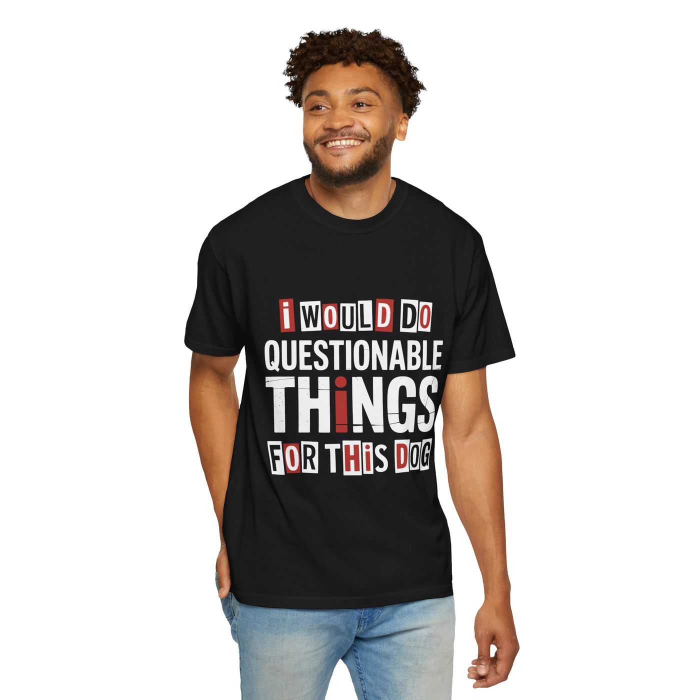 Funny Dog Lover Shirt, I Would Do Questionable Things For This Dog Tee, Cute Pet Owner Graphic T-Shirt, Dog Mom Gift Idea