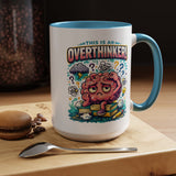 Overthinker Mug, Funny Anxiety Coffee Mug, This Is An Overthinker Brain Humor Cup, Mental Health Gift