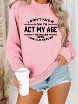 ACT MY AGE printed pullover sweatshirt sweatshirt