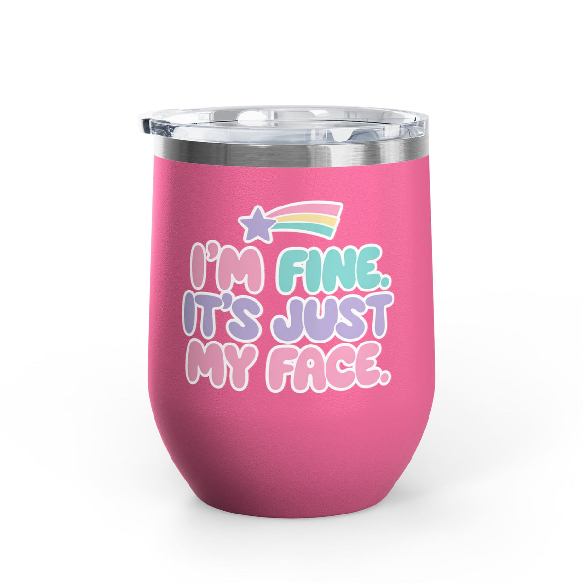 Funny Sarcastic Wine Tumbler, I'm Fine It's Just My Face Pastel Quote, Sassy Drinkware Gift for a Best Friend or Your Coworker's Birthday