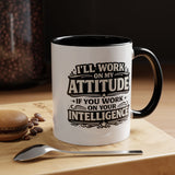 Funny Attitude Coffee Mug, I'll Work On My Attitude Mug, Sarcastic Office Humor Cup, Funny Coworker Gift, Boss Gift for Work Friend