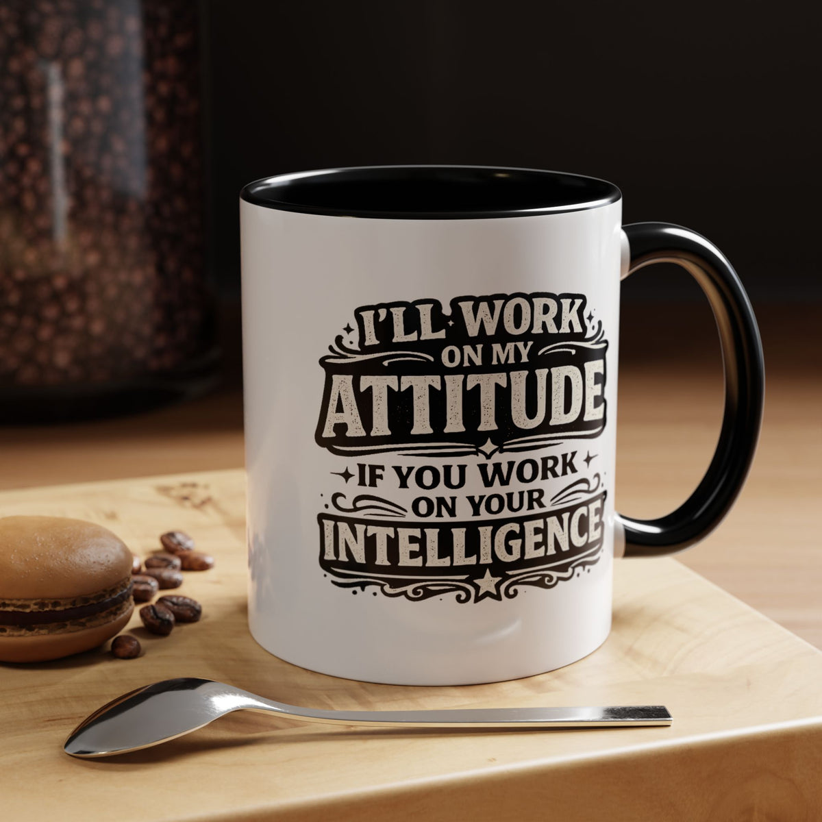Funny Attitude Coffee Mug, I'll Work On My Attitude Mug, Sarcastic Office Humor Cup, Funny Coworker Gift, Boss Gift for Work Friend