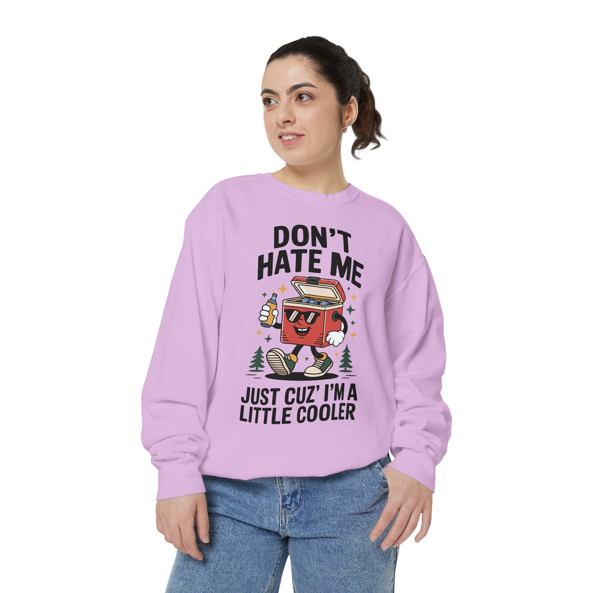 Funny Camping Comfort Colors Sweatshirt, Don't Hate Me Just Cuz I'm a Little Cooler Shirt, Camper Gift, Outdoor Lover Pullover