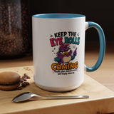 Funny Eye Roll Mug, Sarcastic Bird Coffee Cup, Keep the Eye Rolls Coming Quote Gift for Coworker, Best Friend Birthday, Office Humor