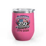America 250th Anniversary Wine Tumbler, Patriotic USA Drinkware, 1776 2026 Gift, 4th of July Cup, American Pride Gift