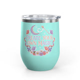 Magical Wine Tumbler, Create Your Own Magic Cup, Floral Fantasy Drinkware, Witchy Gift for Her, Birthday Gift for Magic Lover
