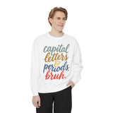 Capital Letters and Periods Bruh Sweatshirt, Funny Grammar Teacher Crewneck, English ELA Educator Gift, Back to School Pullover for Women