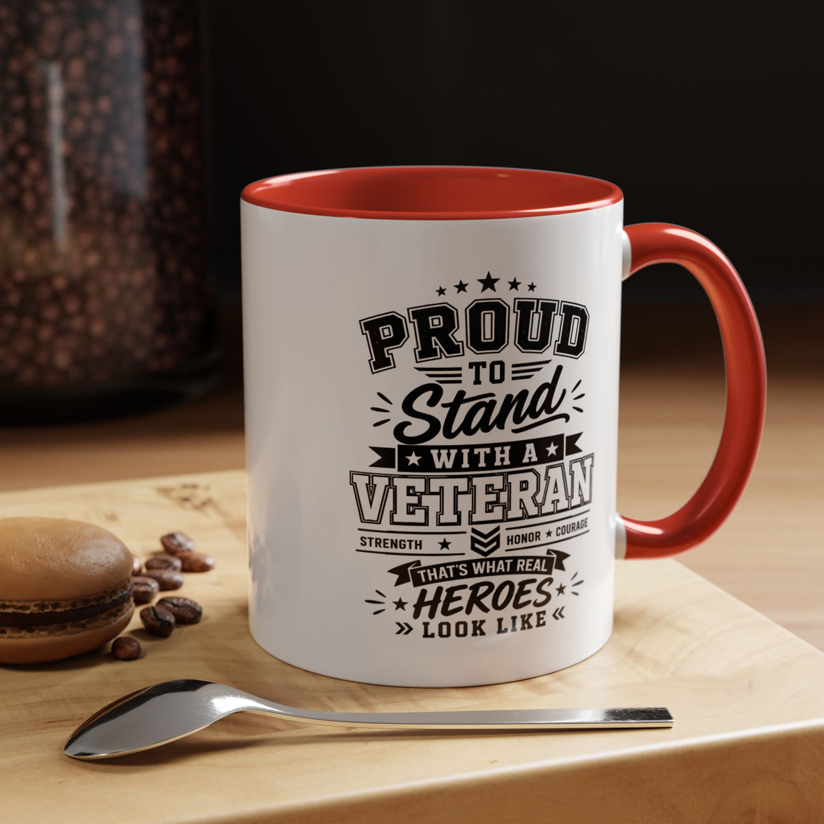 Proud to Stand With a Veteran Mug, Military Family Support Coffee Cup, Patriotic Gift for Veteran Spouse, Strength Honor Courage