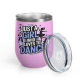 Dance Lover Wine Tumbler, Just a Girl Who Loves to Dance, Cute Dancer Drink Tumbler, Ballerina Gift for Her, Dance Teacher Gift, Ballet