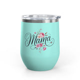 Mama Wine Tumbler, Floral Mom Gift, Mothers Day Wine Cup, Flower Drinkware for Mom, Mama Gift, Birthday Gift for Mother