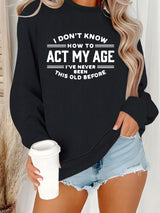ACT MY AGE printed pullover sweatshirt sweatshirt