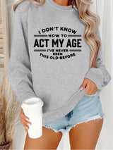 ACT MY AGE printed pullover sweatshirt sweatshirt