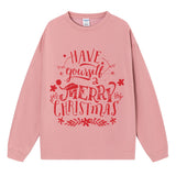 Have Yourself a Merry Christmas Sweatshirt, Christmas Graphic Crewneck Pullover