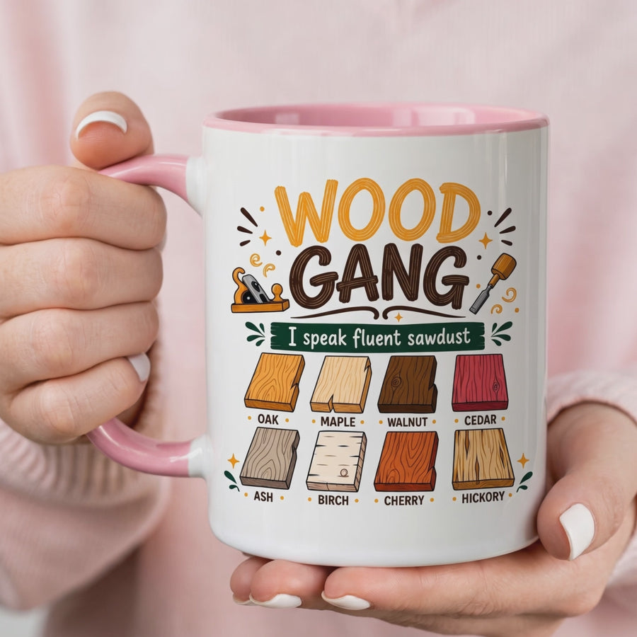 Woodworker Coffee Mug, Wood Gang Carpenter Mug, Funny Woodworking Gift, I Speak Fluent Sawdust Cup for Carpenter and Woodworker